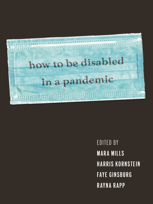 Title details for How to Be Disabled in a Pandemic by Mara Mills - Available